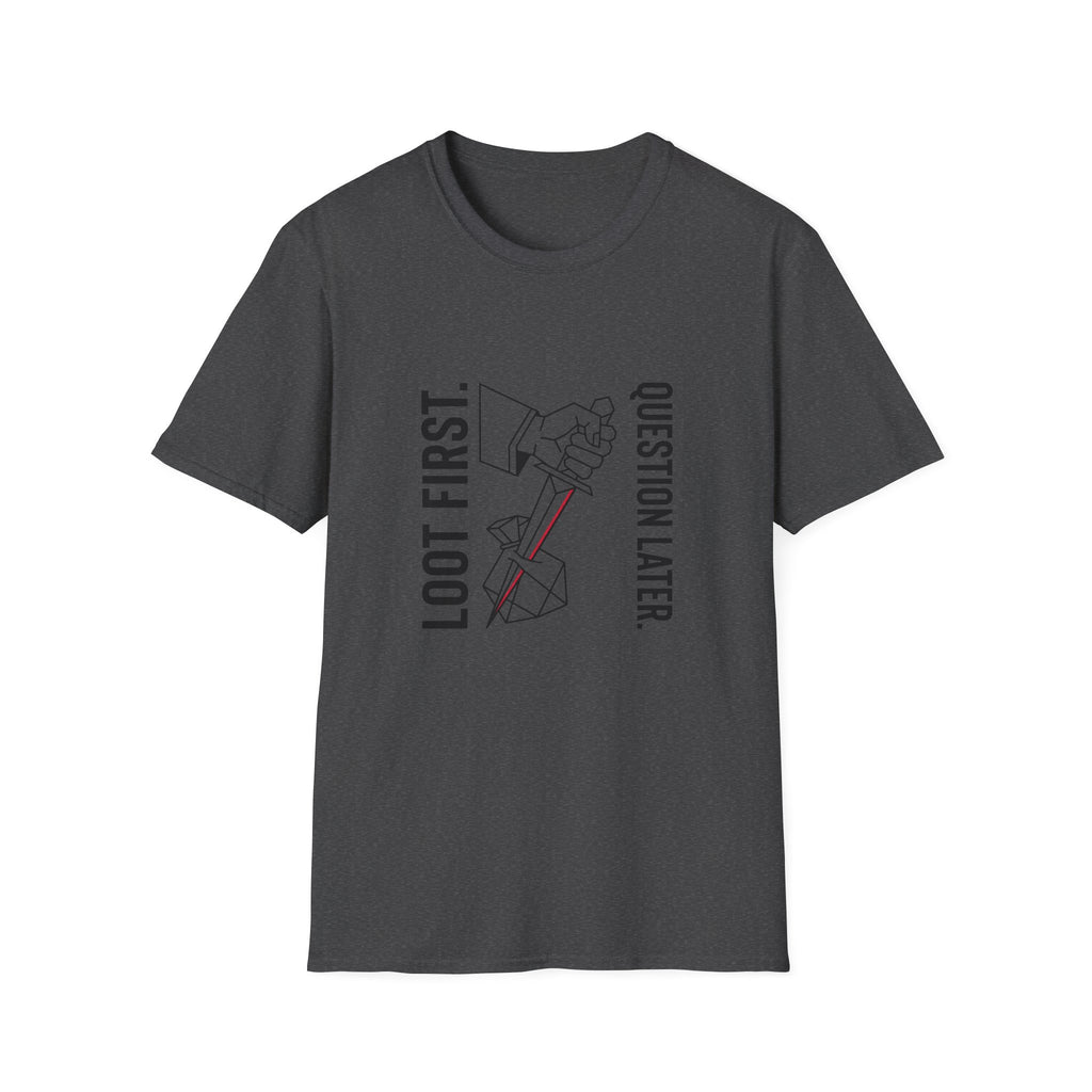 Loot First Question Later Graphic Tee