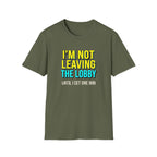 I'm Not Leaving T-Shirt