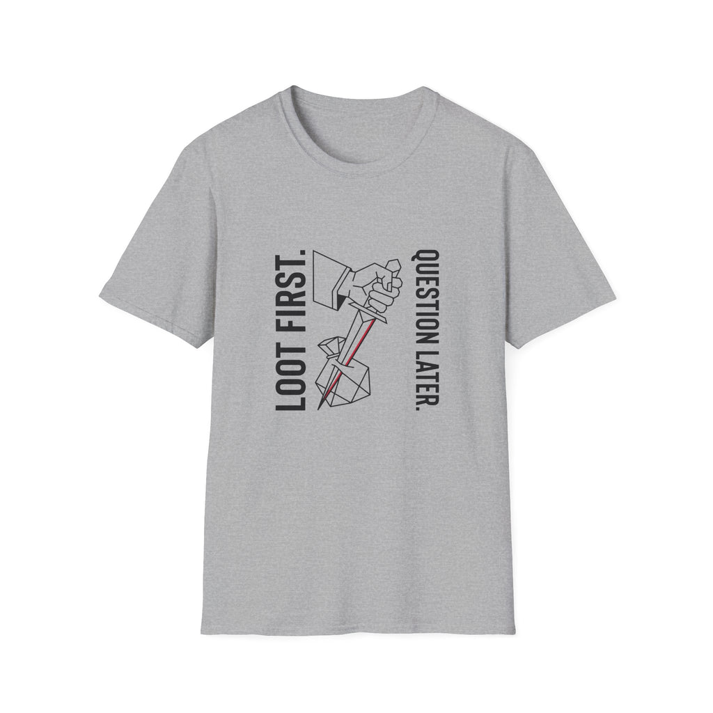 Loot First Question Later Graphic Tee