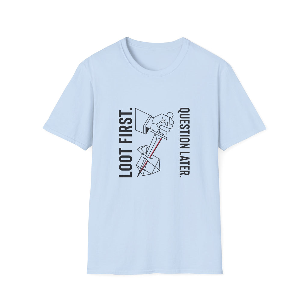Loot First Question Later Graphic Tee