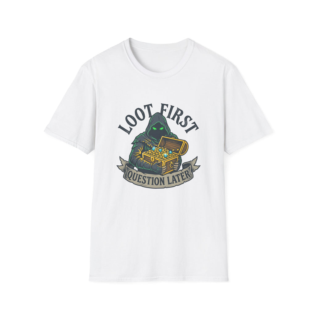 Loot First. Question Later Graphic Tee