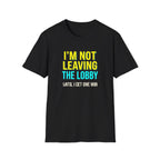 I'm Not Leaving T-Shirt