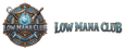 Low Mana Club - Home